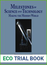 Milestones of Science and Technology: Making the Modern World
