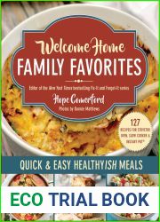 Welcome Home Family Favorites: Quick and Easy Healthyish Meals