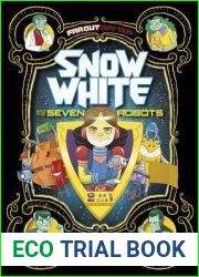 Snow White and the Seven Robots: A Graphic Novel (Far Out Fairy Tales)