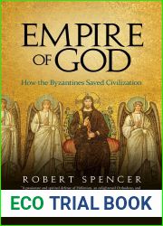 Empire of God: How the Byzantines Saved Civilization