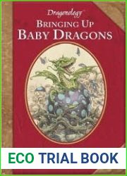 Dragonology: Bringing Up Baby Dragons (Ologies)