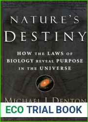 Nature|s Destiny: How the Laws of Biology Reveal Purpose in the Universe