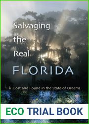 Salvaging the Real Florida: Lost and Found in the State of Dreams