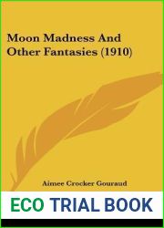 Moon Madness And Other Fantasies (1910)