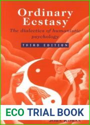 Ordinary Ecstasy: The Dialectics of Humanistic Psychology