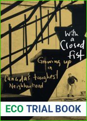 With a Closed Fist: Growing Up in Canada|s Toughest Neighborhood