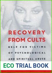 Recovery from Cults: Help for Victims of Psychological and Spiritual Abuse