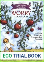 What to Do When You Worry Too Much: A Kid|s Guide to Overcoming Anxiety (What-to-Do Guides for Kids Series)