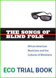 The Songs of Blind Folk: African American Musicians and the Cultures of Blindness (Corporealities: Discourses Of Disability)