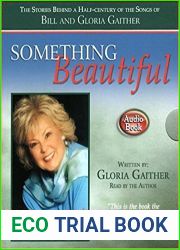 Something Beautiful: The Stories Behind a Half-Century of the Songs of Bill and Gloria Gaither