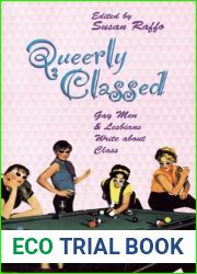 Queerly Classed: Gay Men and Lesbians Write About Class