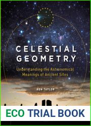Celestial Geometry: Understanding the Astronomical Meanings of Ancient Sites