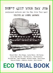 Don|t Quit Your Day Job: Acclaimed Authors and the Day Jobs They Quit