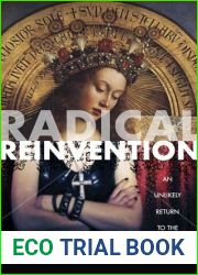 Radical Reinvention: An Unlikely Return to the Catholic Church