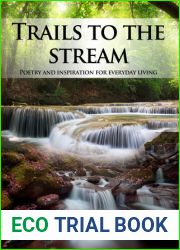 Trails to the Stream: Poetry and Inspiration for Everyday Living