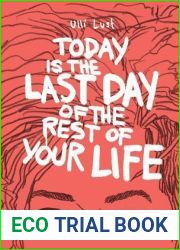 Today Is the Last Day of the Rest of Your Life