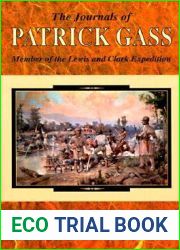 Journals of Patrick Gass, The: Member of the Lewis and Clark Expedition (Lewis and Clark Expedition)