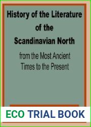History of the Literature of the Scandinavian North from the Most Ancient Times to the Present