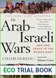 The Arab-Israeli Wars: War and Peace in the Middle East from the 1948 War of Independence to the Present