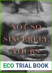 Not So Sincerely, Yours (For Him, #2)