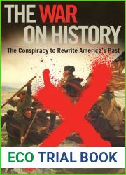The War on History: The Conspiracy to Rewrite America|s Past