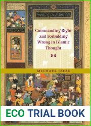 Commanding Right and Forbidding Wrong in Islamic Thought by Michael Cook (2010-02-18)