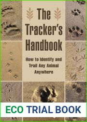 The Tracker|s Handbook: How to Identify and Trail Any Animal, Anywhere