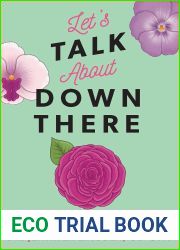 Let|s Talk About Down There: An OB-GYN Answers All Your Burning Questions…without Making You Feel Embarrassed for Asking
