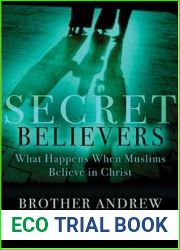 Secret Believers: What Happens When Muslims Believe in Christ