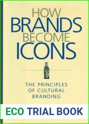 How Brands Become Icons: The Principles of Cultural Branding