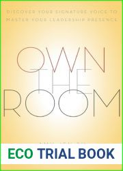 Own the Room: Discover Your Signature Voice to Master Your Leadership Presence