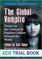 The Global Vampire: Essays on the Undead in Popular Culture Around the World