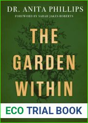 The Garden Within: Where the War with Your Emotions Ends and Your Most Powerful Life Begins