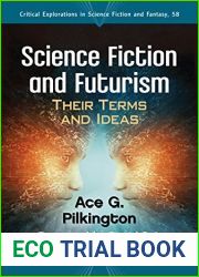 Science Fiction and Futurism: Their Terms and Ideas (Critical Explorations in Science Fiction and Fantasy Book 58)