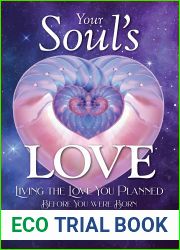 Your Soul|s Love: Living the Love You Planned Before You Were Born