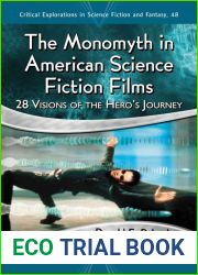 [The Monomyth in American Science Fiction Films: 28 Visions of the Hero|s Journey] (By: Donald E. Palumbo) [published: December, 2014]
