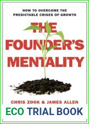 The Founder|s Mentality: How to Overcome the Predictable Crises of Growth