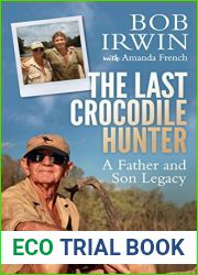 The Last Crocodile Hunter: A Father and Son Legacy