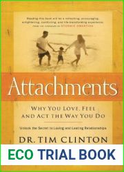 Attachments: Why You Love, Feel, and Act the Way You Do by Dr. Tim Clinton, Dr. Gary Sibcy(February 15, 2009) Paperback