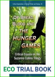 Of Bread, Blood and the Hunger Games: Critical Essays on the Suzanne Collins Trilogy