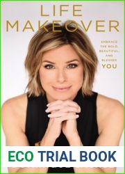 Life Makeover: Embrace the Bold, Beautiful, and Blessed You