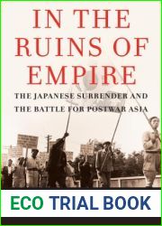 In The Ruins Of Empire: The Japanese Surrender And The Battle For Postwar Asia