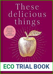 These Delicious Things: The new charity cookbook with amazing recipes from household names including Nigella Lawson, Jamie Oliver and Stanley Tucci