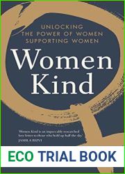 Women Kind: Unlocking the Power of Women Supporting Women