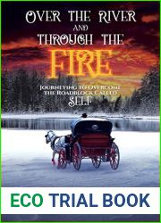 Over the River and through the Fire: Journeying to Overcome the Roadblock Called Self