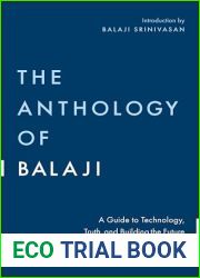 The Anthology of Balaji: A Guide to Technology, Truth, and Building the Future