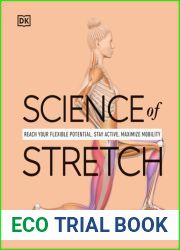 Science of Stretch: Reach Your Flexible Potential, Stay Active, Maximize Mobility (DK Science of)
