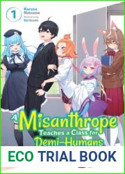 A Misanthrope Teaches a Class for Demi-Humans, Vol. 1: Mr. Hitoma, Won|t You Teach Us About Humans…? (Volume 1) (A Misanthrope Teaches a Class for Demi-H, 1)