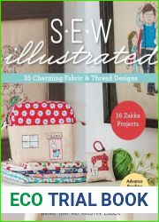 Sew Illustrated - 35 Charming Fabric and Thread Designs: 16 Zakka Projects