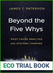 Beyond the Five Whys: Root Cause Analysis and Systems Thinking